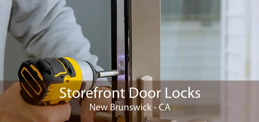 Storefront Door Locks New Brunswick - CA