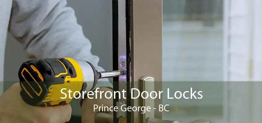 Storefront Door Locks Prince George - BC