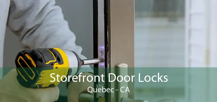 Storefront Door Locks Quebec - CA