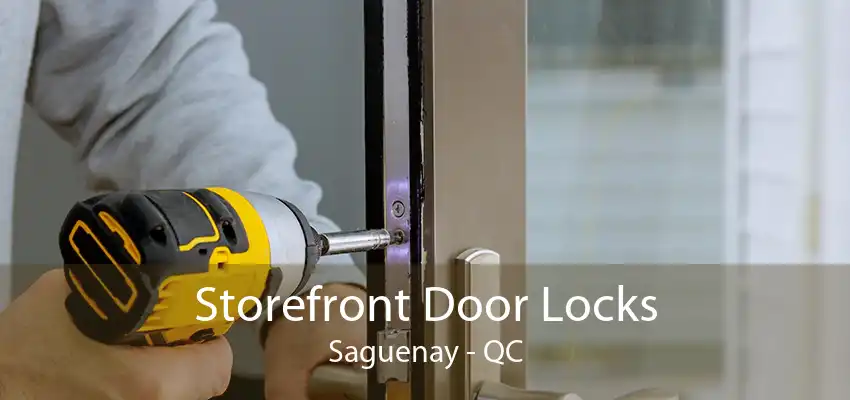 Storefront Door Locks Saguenay - QC