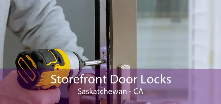 Storefront Door Locks Saskatchewan - CA