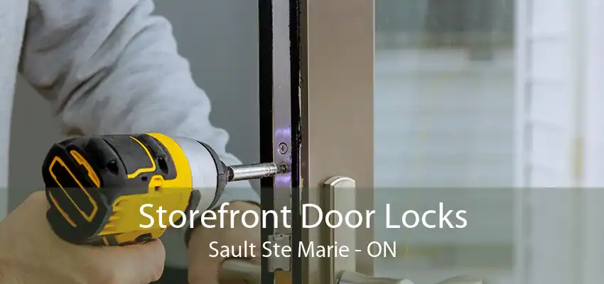 Storefront Door Locks Sault Ste Marie - ON