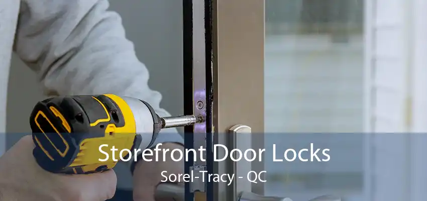 Storefront Door Locks Sorel-Tracy - QC