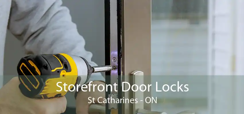 Storefront Door Locks St Catharines - ON