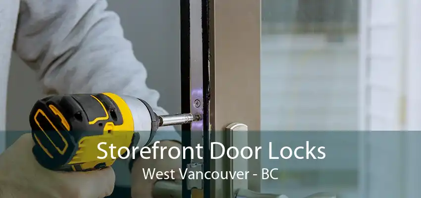 Storefront Door Locks West Vancouver - BC