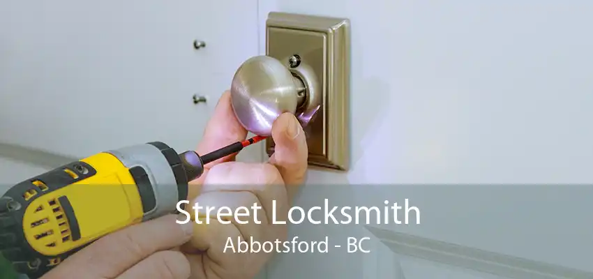 Street Locksmith Abbotsford - BC