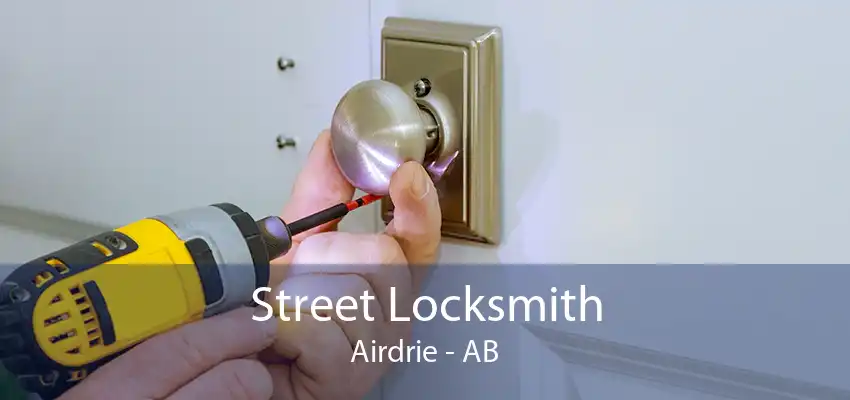 Street Locksmith Airdrie - AB