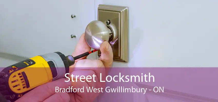 Street Locksmith Bradford West Gwillimbury - ON