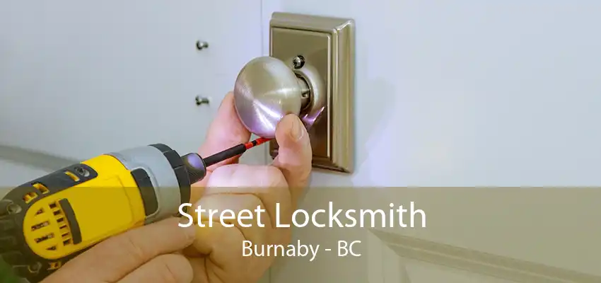 Street Locksmith Burnaby - BC