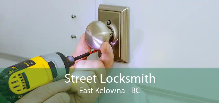 Street Locksmith East Kelowna - BC