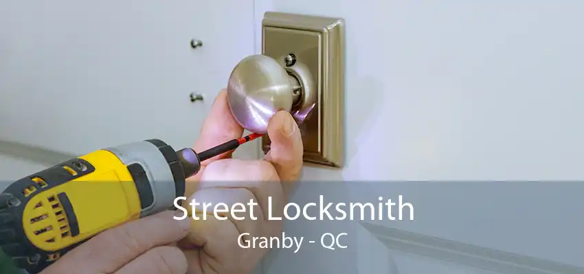 Street Locksmith Granby - QC