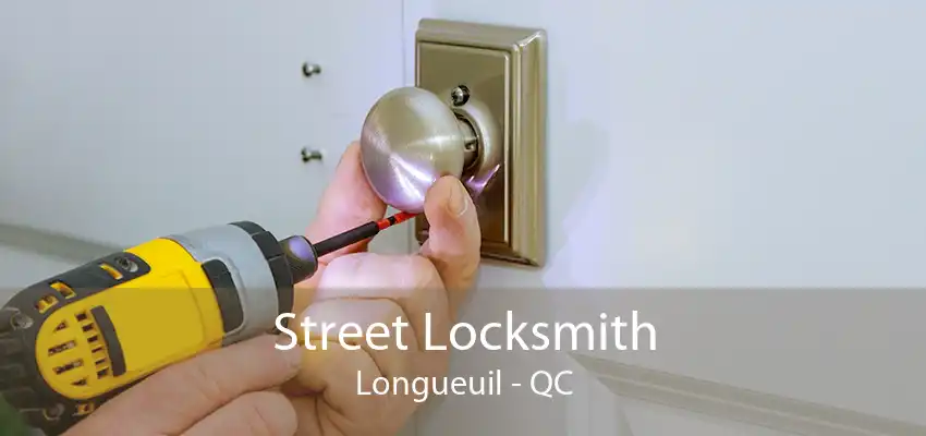 Street Locksmith Longueuil - QC