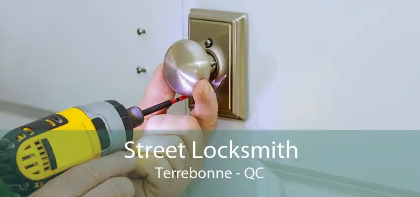 Street Locksmith Terrebonne - QC