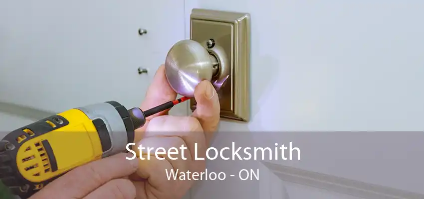 Street Locksmith Waterloo - ON