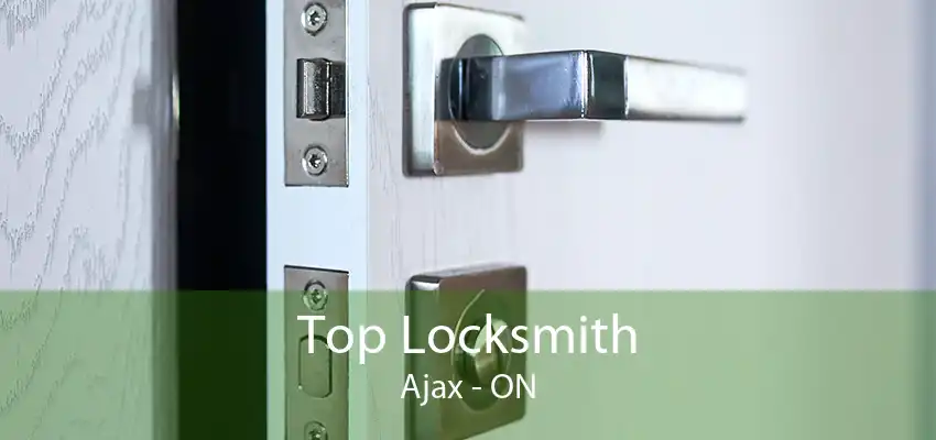 Top Locksmith Ajax - ON