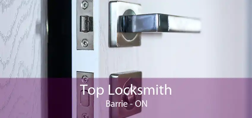 Top Locksmith Barrie - ON