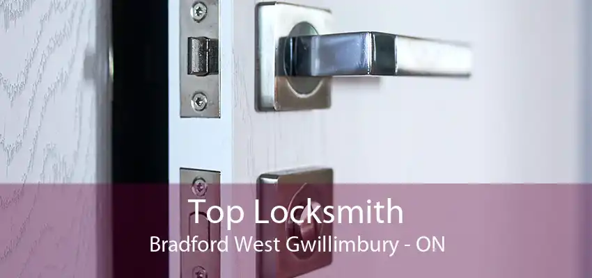 Top Locksmith Bradford West Gwillimbury - ON