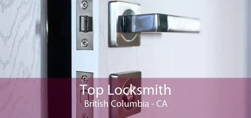 Top Locksmith British Columbia - CA