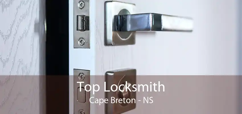 Top Locksmith Cape Breton - NS