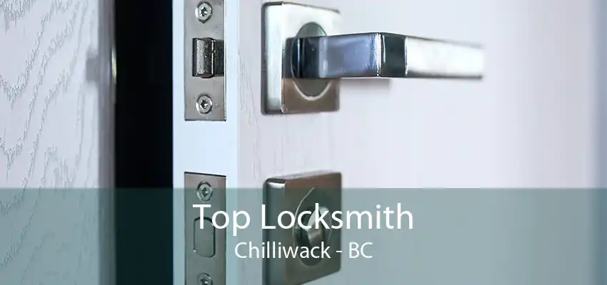 Top Locksmith Chilliwack - BC