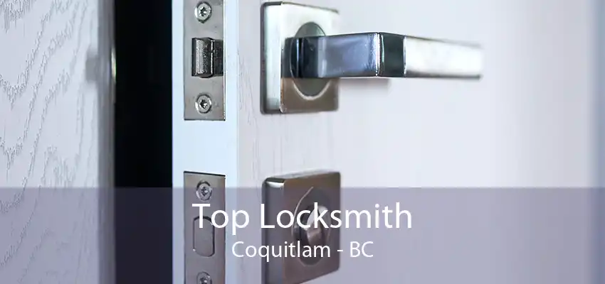 Top Locksmith Coquitlam - BC