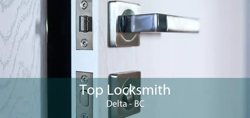 Top Locksmith Delta - BC