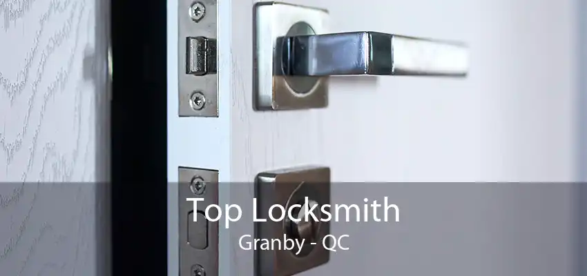 Top Locksmith Granby - QC