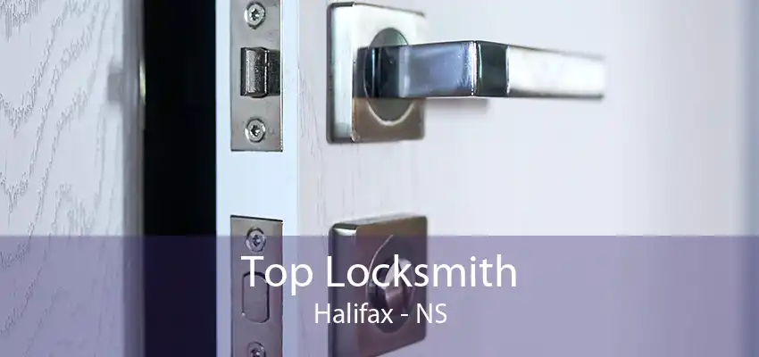 Top Locksmith Halifax - NS