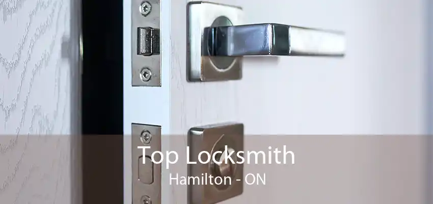 Top Locksmith Hamilton - ON