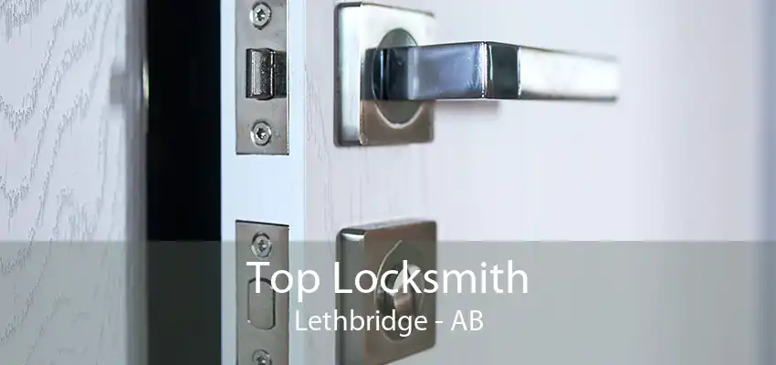 Top Locksmith Lethbridge - AB