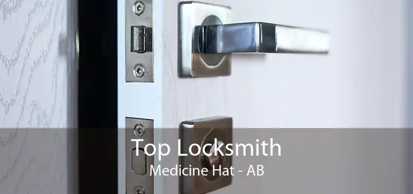 Top Locksmith Medicine Hat - AB