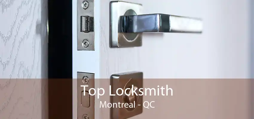 Top Locksmith Montreal - QC