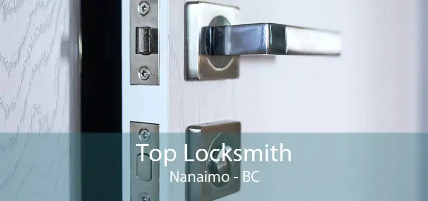 Top Locksmith Nanaimo - BC