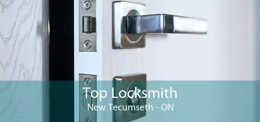 Top Locksmith New Tecumseth - ON