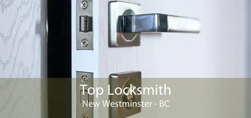 Top Locksmith New Westminster - BC