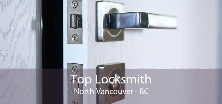 Top Locksmith North Vancouver - BC