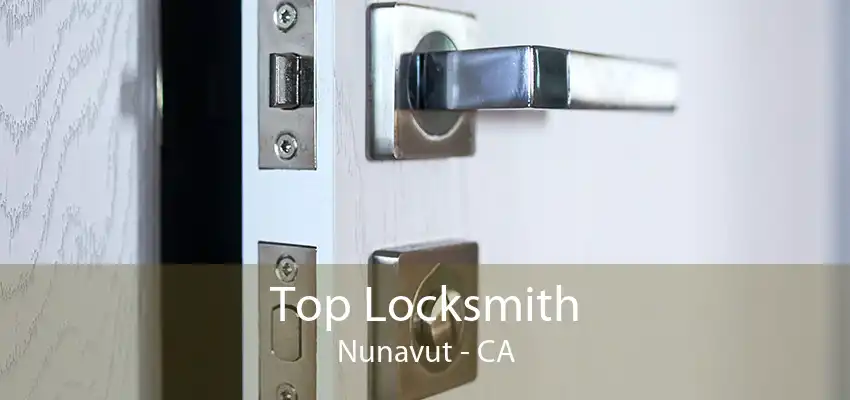 Top Locksmith Nunavut - CA