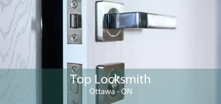 Top Locksmith Ottawa - ON