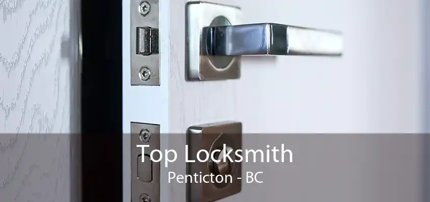 Top Locksmith Penticton - BC