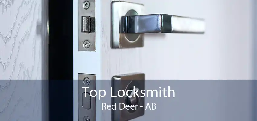 Top Locksmith Red Deer - AB