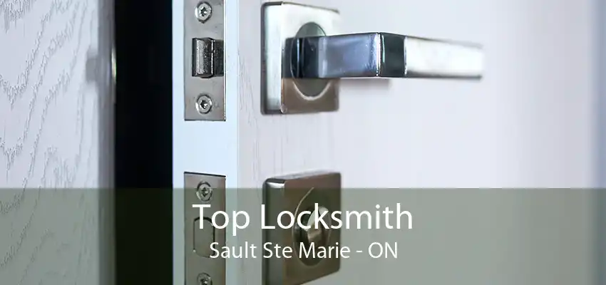 Top Locksmith Sault Ste Marie - ON