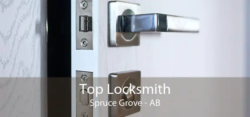 Top Locksmith Spruce Grove - AB