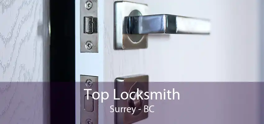 Top Locksmith Surrey - BC