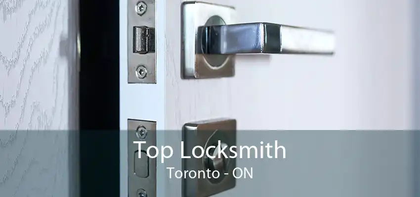 Top Locksmith Toronto - ON