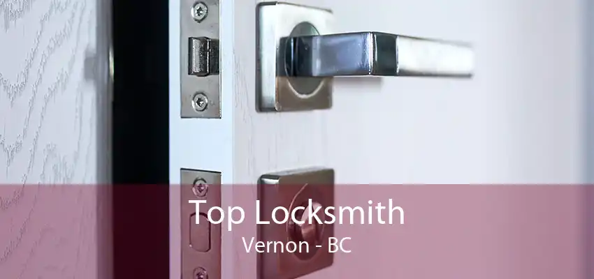 Top Locksmith Vernon - BC