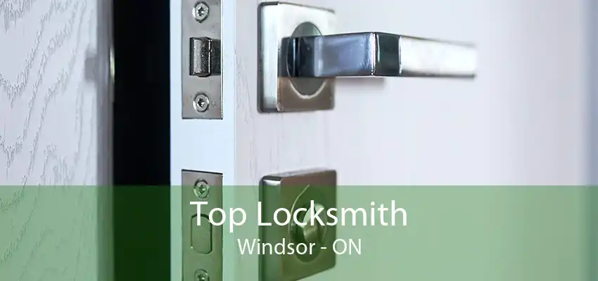 Top Locksmith Windsor - ON