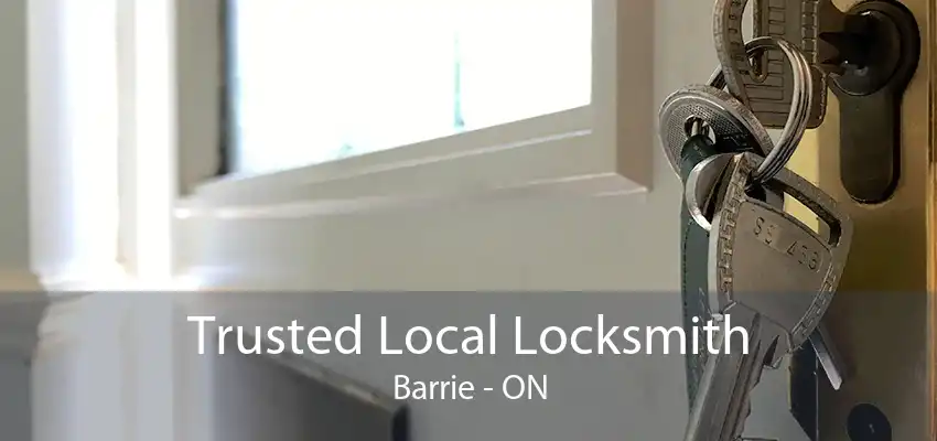 Trusted Local Locksmith Barrie - ON