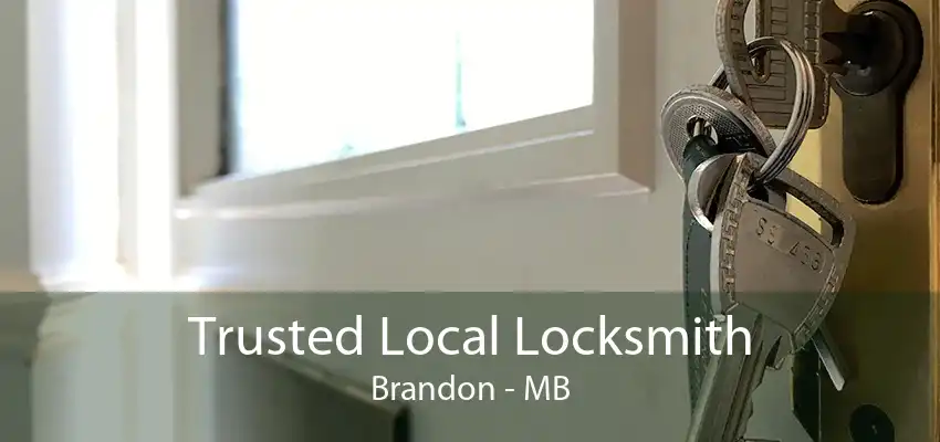 Trusted Local Locksmith Brandon - MB