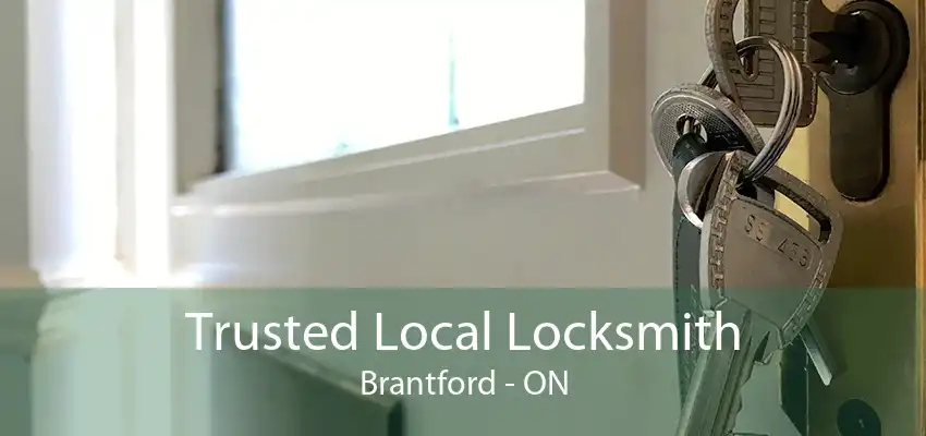 Trusted Local Locksmith Brantford - ON