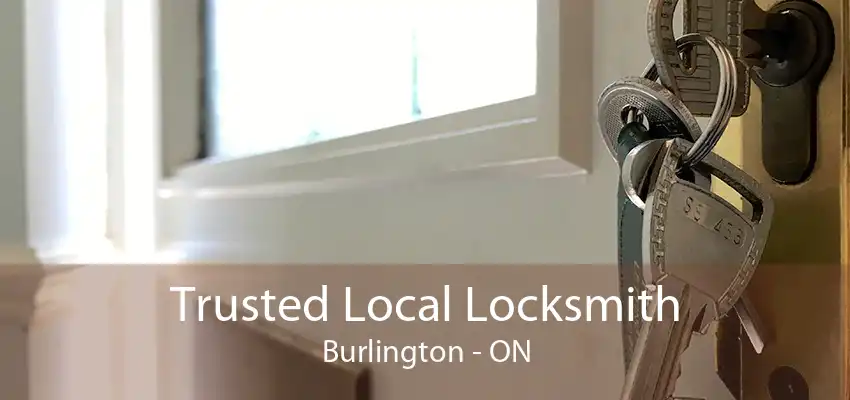 Trusted Local Locksmith Burlington - ON